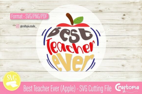 Best Teacher Ever Apple SVG – A Graphic Design Asset for T-Shirt Designs