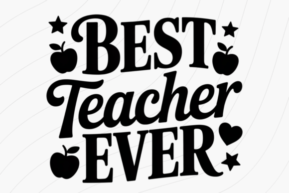 Best Teacher Ever PNG SVG for Graphics and T-Shirt Designs