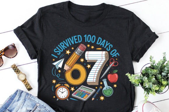 I Survived 100 Days of 67 Graphics for T-Shirt Designs