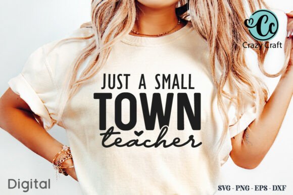 Just a Small Town Teacher, Funny Teacher: A Versatile Graphic Design Asset