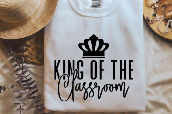King of the Classroom SVG PNG Teacher T- Graphics