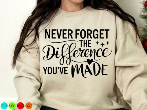 Never Forget the Difference SVG – A Versatile Graphic for T-Shirt Designs