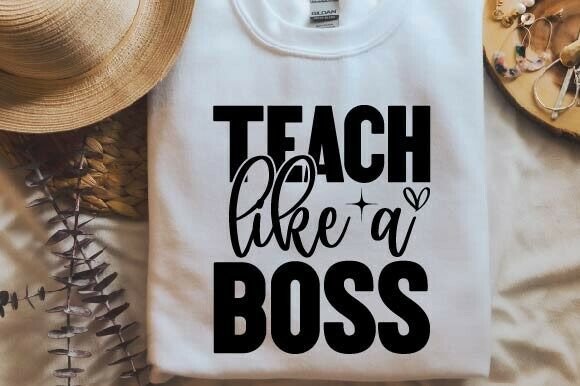 Teach Like a Boss SVG Graphics for T-Shirt Designs