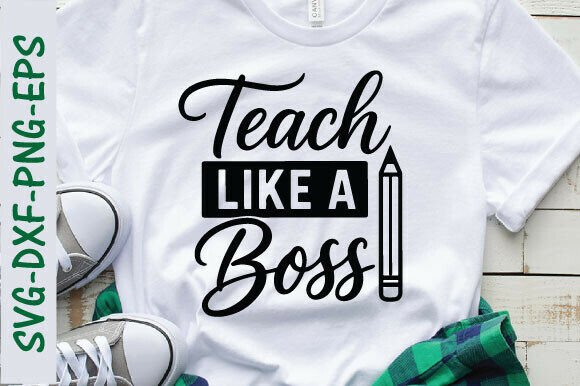 Teach Like a Boss SVG & Teacher PNG – A Graphic Design Asset for T-Shirt Designs