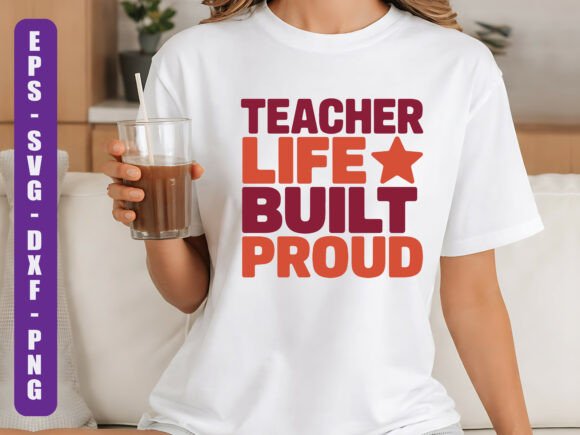Teacher Life Built Proud SVG Design Graphics