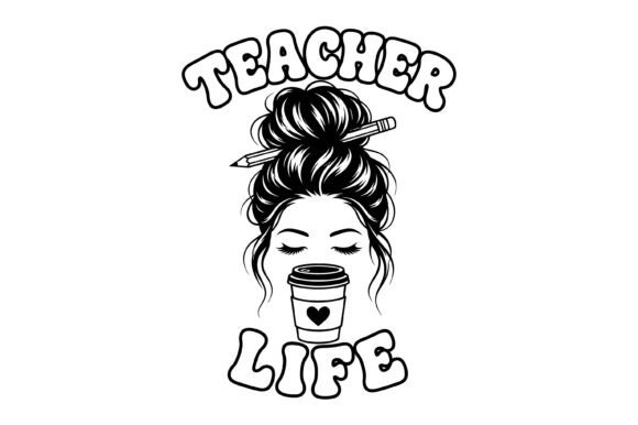 Teacher Life Messy Bun SVG Graphics