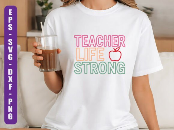 Teacher Life Strong SVG Graphics
