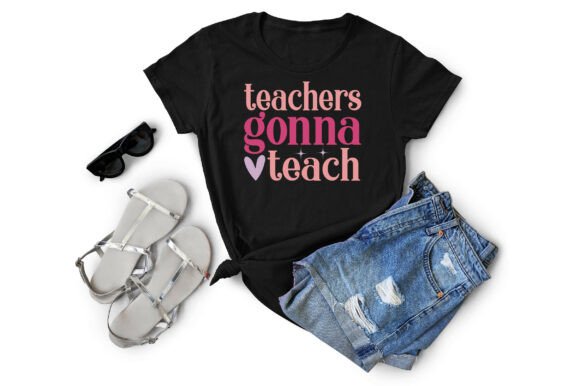 Teachers Gonna Teach SVG T-Shirt Designs